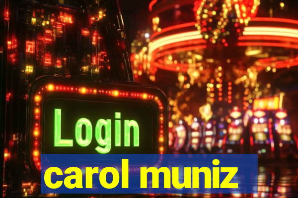 carol muniz